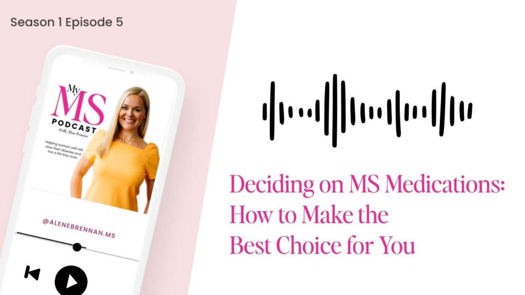 My-MS-Podcast-Player-Image-Season-1-Episode-5-Deciding-on-MS-Medications-How-to-Make-the-Best-Choice-for-You.jpg