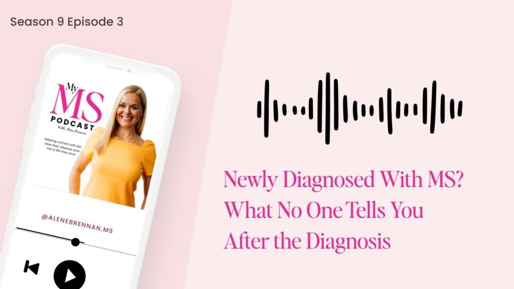 Podcast episode for women newly diagnosed with multiple sclerosis sharing what to expect after an MS diagnosis